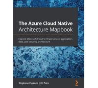 The Azure Cloud Native Architecture Mapbook | Stéphane Eyskens Stéphane Eyskens (Auteur)