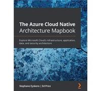The Azure Cloud Native Architecture Mapbook | Stéphane Eyskens Stéphane Eyskens (Auteur)
