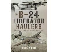 The B-24 Liberator Haulers