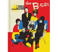 The B-52s: Lyrics for a Future Generation - The B-52s - Weldon Owen - ebook (ePub) - Livre