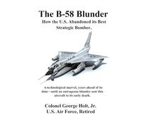 The B-58 Blunder: How the U.S. Abandoned its Best Strategic Bomber
