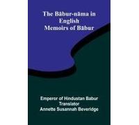 The B¿Bur-N¿Ma In English (Memoirs Of B¿Bur)