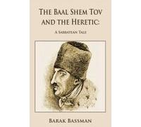 The Baal Shem Tov And The Heretic