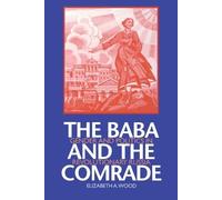 The Baba and the Comrade: Gender and Politics in Revolutionary Russia