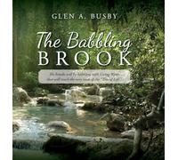 The Babbling Brook: The brooks will be babbling with Living Water that will reach the very roots of the "Tree of Life."