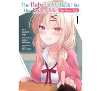 The Babe at My Back Has Her Eye on Me. I'm Done For. (Manga) Vol. 1