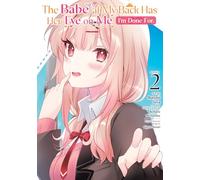 The Babe at My Back Has Her Eye on Me. I'm Done For. (Manga) Vol. 2