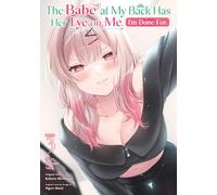 The Babe at My Back Has Her Eye on Me. I'm Done For. (Manga) Vol. 3