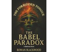 The Babel Paradox: A Babelverse Novel - Language, Conspiracy, and the End of Reality