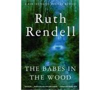 The Babes in the Wood, Vintage Crime/Black Lizard Ruth Rendell (Auteur)