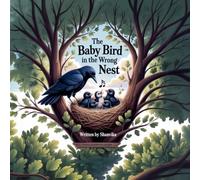 The Baby Bird in the Wrong Nest: A tale of love beyond blood