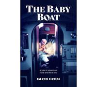 The Baby Boat: A tale of adventure, love and life at sea.