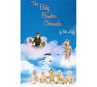 The Baby Bomber Chronicles Bob Liftig (Auteur)