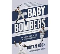 The Baby Bombers by Bryan Hoch Bryan Hoch (Auteur)