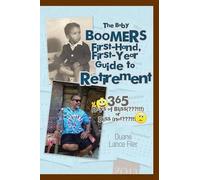 The Baby Boomers First-Hand, First-Year Guide To Retirement