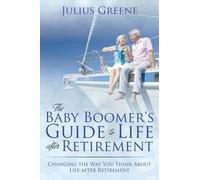 The Baby Boomer's Guide To Life After Retirement