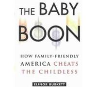 The Baby Boon Elinor Burkett (Auteur)