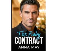 The Baby Contract: A Surrogacy Romance with Forced Proximity