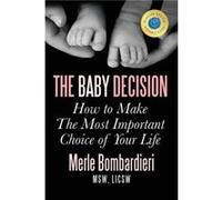 The Baby Decision by Merle a Bombardieri Msw Licsw Merle a Bombardieri Msw Licsw (Auteur)