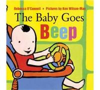 The Baby Goes Beep by O & Rebecca O'Connell, Rebecca (Auteur)