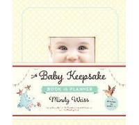 The Baby Keepsake Book and Planner by Mindy Weiss Mindy Weiss (Auteur)