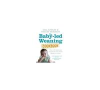 The Baby-Led Weaning Cookbook