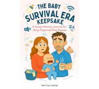 The Baby Survival Era Keepsake: A Funny Memory Journal for Sleep-Deprived New Parents