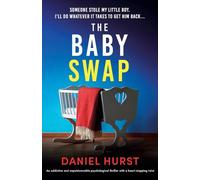 The Baby Swap: An addictive and unputdownable psychological thriller with a heart-stopping twist