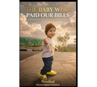 THE BABY WHO PAID OUR BILLS