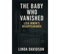 The Baby Who Vanished: Lisa Irwin’s Disappearance