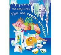 The Babyccinos The Ice Cream Monster