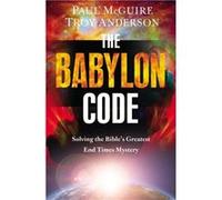 The Babylon Code by Troy Anderson Paul Mcguire, Troy Anderson (Auteur)