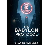 THE BABYLON PROTOCOL-LEVIATHAN SYSTEMS