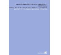 The Babylonian Expedition of the University of Pennsylvania: Series D: Researches and Treatises (V.5:Fasc.1 ) (1904-1910 )