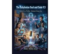 The Babylonian Seal and Code 9.3: Script for a Thriller - Science Fiction Film