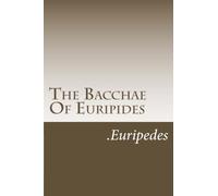 The Bacchae Of Euripides