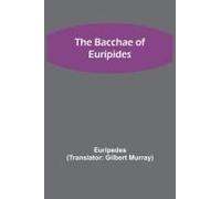 The Bacchae Of Euripides
