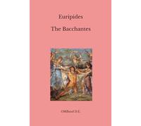 The Bacchantes: (Unabridged Edition)