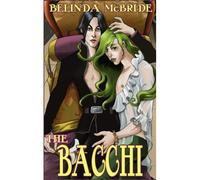 The Bacchi: A M/M, Genderfluid Science Fiction Romance: 4 (The Lost King)
