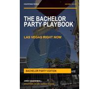 The Bachelor Party Playbook: Las Vegas Right Now