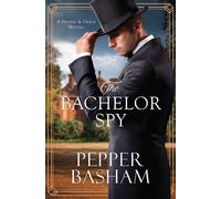 The Bachelor Spy A Freddie and Grace Mystery - Pepper Basham - Barbour Fiction - ebook (ePub) - Livre