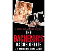 The Bachelor's Bachelorette A Contemporary Small Town Sleuthing Couple Mystery - J. R. Mathis - Auto-Édition - ebook (ePub) - Livre