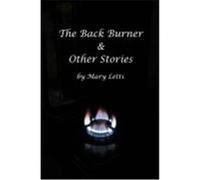 The Back Burner & Other Stories Letts, Mary (Auteur)