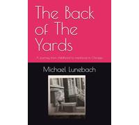 The Back of The Yards: A journey from childhood to manhood in Chicago