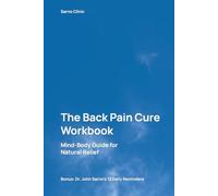 The Back Pain Cure Workbook: Mind-Body Guide for Natural Relief