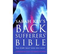The Back Sufferer's Bible: You Can Treat Your Own Back!