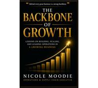 The Backbone of Growth: Lessons on Building, Scaling, and Leading Operations in a Growing Business
