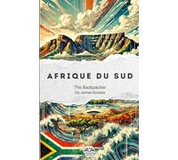 The Backpacker Afrique du Sud - Guide de voyage narratif: Récit court et immersif | Complète vos guides pratiques | Cape Town, Kruger, Drakensberg et plus encore