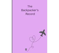 The Backpacker’s Record: Journeys Written One Mile at a Time
