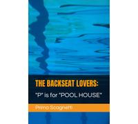 The Backseat Lovers: "P" Is For "Pool House